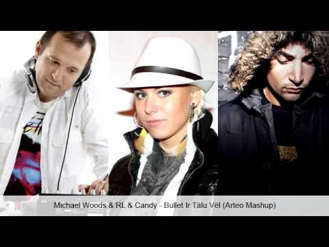 Michael Woods & RL & Candy - Bullet Ir Talu Vel (Arteo Mashup)