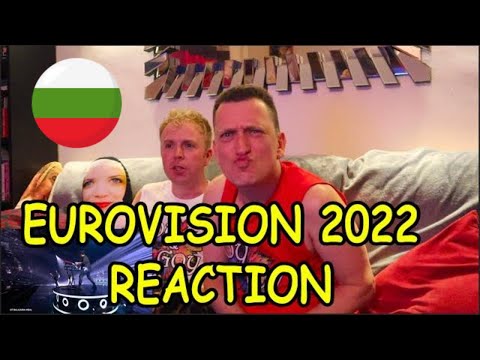 EUROVISION 2022 - BULGARIA - REACTION - SEMI FINAL 1