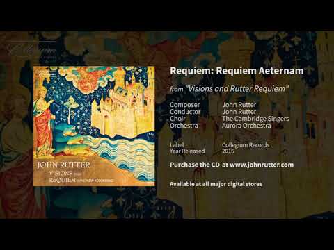 Requiem: Requiem Aeternam - John Rutter, Cambridge Singers, Aurora Orchestra