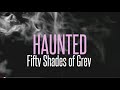 Beyoncé - Haunted / Ghost (Fifty Shades of Grey) Lyrics