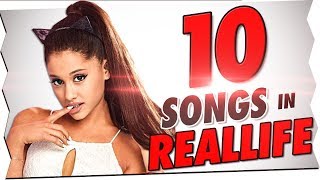 10 SONGS in REALLIFE !