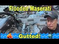 I Gutted My Flooded Maserati! Why?
