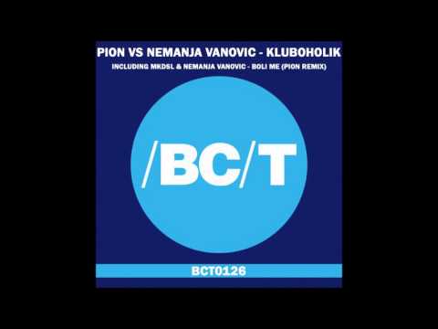 Pion Vs Nemanja Vanovic - Kluboholik (Dub Mix)