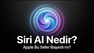 Apple'ın Yeni Siri AI'ı Gerçekten Devrim mi? Bu Sefer Olmuş Olabilir!