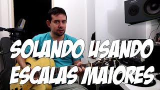 GUITARRA #2 - Usando a escala maior para solar (parte 1)
