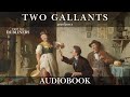Two Gallants by James Joyce - DUBLINERS Part Six | Short Story Audiobook