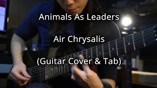 Animals As Leaders - Air Chrysalis (Guitar Cover + Tab)