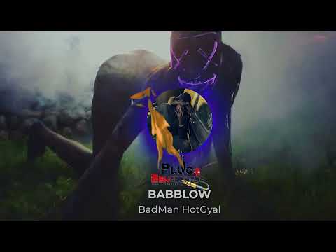 Babblow - Bad Man Hot Gal (Official Audio)