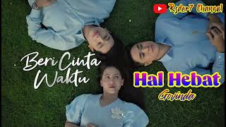 Download lagu Hal Hebat ( Lirik ) OST Beri Cinta Waktu ~ SCTV || Govinda mp3 Download lagu Hal Hebat ( Lirik ) OST Beri Cinta Waktu ~ SCTV || Govinda mp3