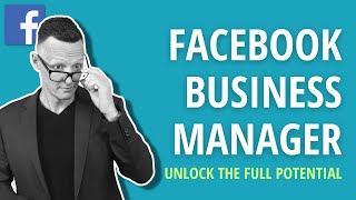 What is Facebook Business Manager | Unlock the full potential