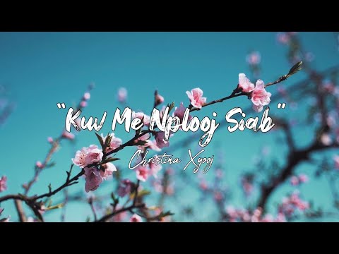 (OFFICIAL REMASTERED AUDIO) “Kuv Me Nplooj Siab” - Christina Xyooj