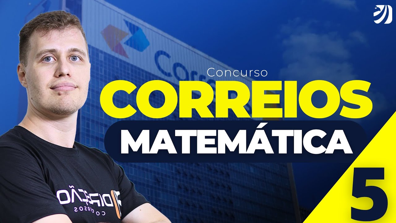 AULA 5 - CONCURSO CORREIOS 2024: Questões Comentadas - Matemática (Pedro Felippe)