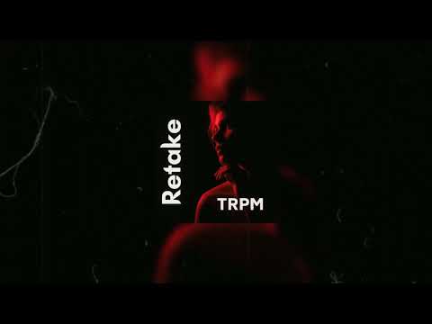 TRPM - Retake (Ft. Tina Ferinetti)