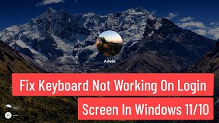 Fix Keyboard Not Working On Login Screen In Windows 11/10