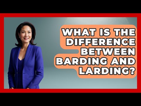 What Is The Difference Between Barding And Larding? - France Fact File