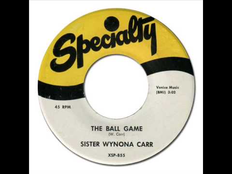 SISTER WYNONA CARR - The Ball Game [Specialty 855] 1953