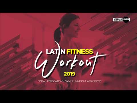 Latin Fitness Workout 2019 – 60 min. Non-Stop Music