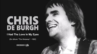 Chris de Burgh (Do álbum "The Getaway" - 1982) - I Had The Love In My Eyes
