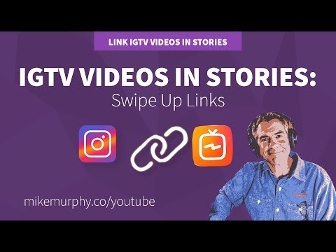 Instagram Stories: How To Create Swipe Up Links to IGTV Videos