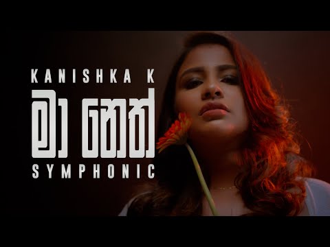Maa Neth (මා නෙත්) Symphonic - Kanishka K Official Music Video