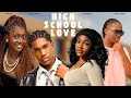 HIGH SCHOOL LOVE ANGEL UNIGWE PETER KOMA APARA ANABEL KELVIN EZIKE NOLLYWOOD MOVIES