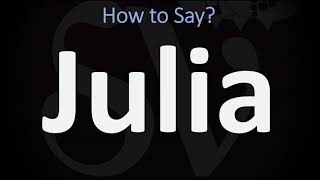 How to Pronounce Julia? (CORRECTLY)