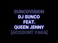 SUNCOVISION FEAT. QUEEN JENNY_ACCOUNT YAKA 2017 HIT%%