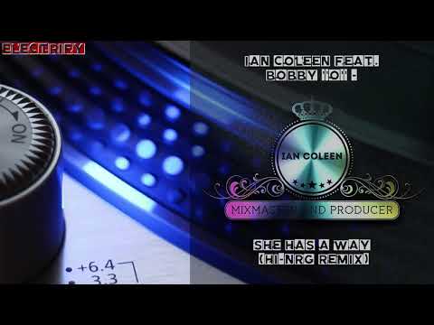 BOBBY O & IAN COLEEN - SHE HAS A WAY ( Ian Coleen Remix )