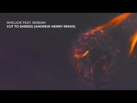Rheligie feat. Serenn - Cut To Shreds (Andrew Henry Remix) | Evolve Records