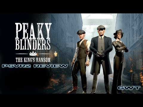 Peaky Blinders: The Kings Ransom PSVR2 Review
