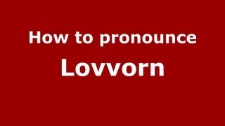 How to pronounce Lovvorn
