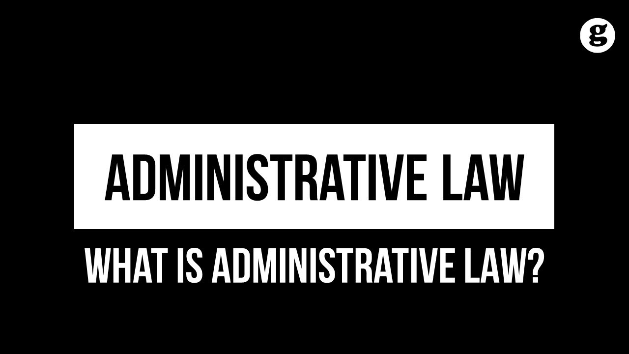 What is Administrative Law