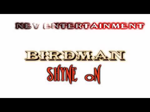 Baby a.k.a. Birdman Ft Lil Wayne - Get Your Shyne on
