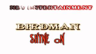 Baby a.k.a. Birdman Ft Lil Wayne - Get Your Shyne on