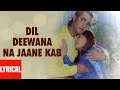 Dil Deewana Na Jaane Lyrical Video | Daag | Anuradha Paudwal | Chanderchur Singh, Mahima Choudhry