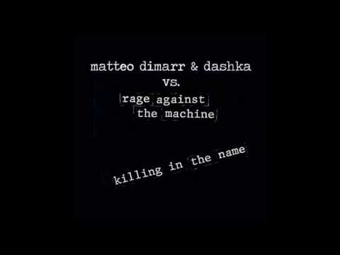 Matteo DiMarr & Dashka - 'Killing In The Name'