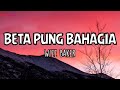BETA PUNG BAHAGIA Wizz Baker LIRIK LAGU Lagu Timur Terpopuler 2024