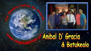 Anibal D'Gracia - Batukealo "Cuando se va el amor"