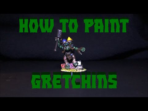 How to Paint Gretchins/Grots