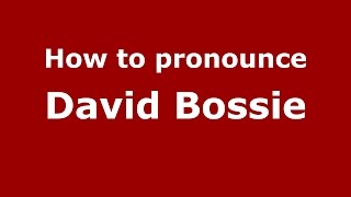 How to pronounce David Bossie