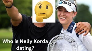 Surprising Truths About Nelly Korda's Partner