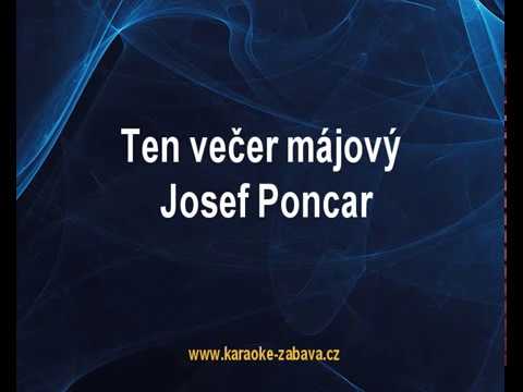 Ten večer májový - Josef Poncar Karaoke tip