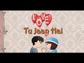 Tu Jaan Hai Armaan Hai Mere Pyaar Ki Pehchaan Hindi Whatsapp Status