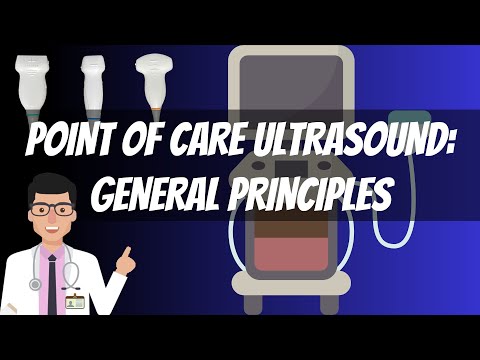 POINT OF CARE ULTRASOUND (POCUS): GENERAL PRINCIPLES