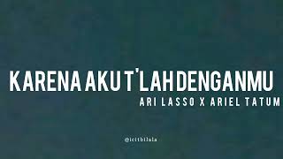 Download lagu Karena Aku Tlah Denganmu Ari Lasso feat Ariel Tatu... mp3