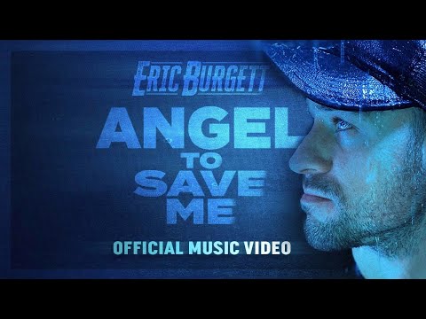Eric Burgett - "Angel to Save Me" (Official Music Video)