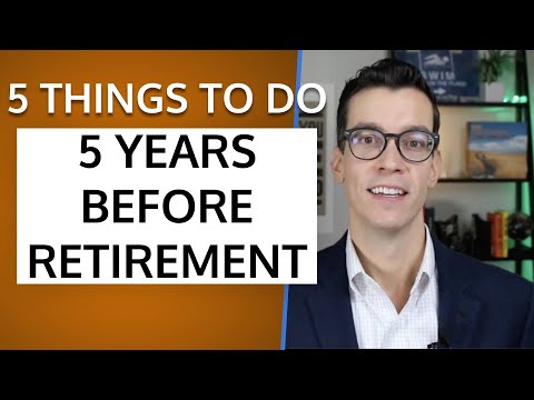 5 Things To Do 5 Years Before Retirement
