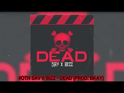 #OTH Sav & Bizz - Dead (Prod. Bkay) #Newcastle