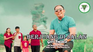 Download lagu BERJUANG DI JALAN / Giri Swara mp3 Download lagu BERJUANG DI JALAN / Giri Swara mp3