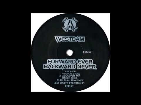 WESTBAM - FORWARD EVER BACKWARD NEVER  (Blah Blah Blah Mix) 1992